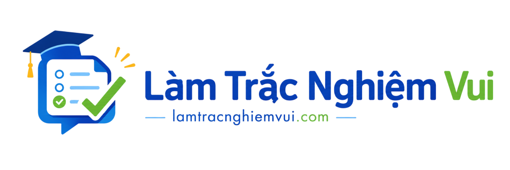 Làm Trắc Nghiệm Vui – Kho Đề Thi Online Miễn Phí